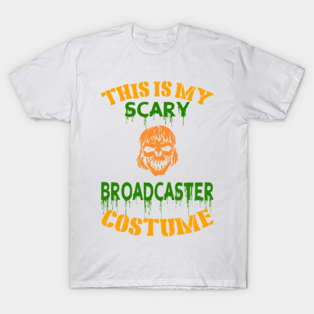 This Is My Scary Broadcaster Costume T-Shirt-TOZ